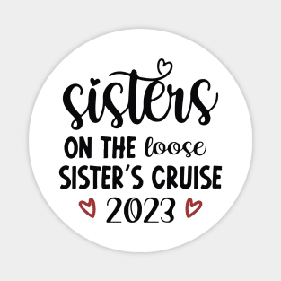 Sisters On The Loose Shirt Sisters Trip 2023 Magnet